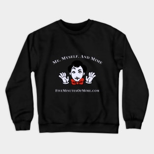 Me, Myself, and Mime (dark) Crewneck Sweatshirt